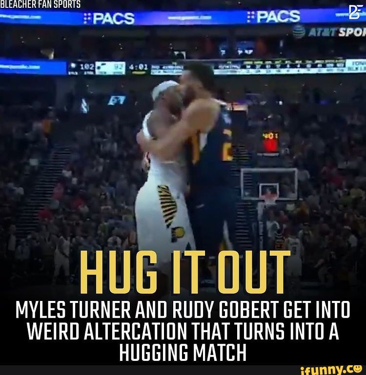 Bleacher Fan Sports Hug It Out Myles Turner And Rudy Gobert Get Into