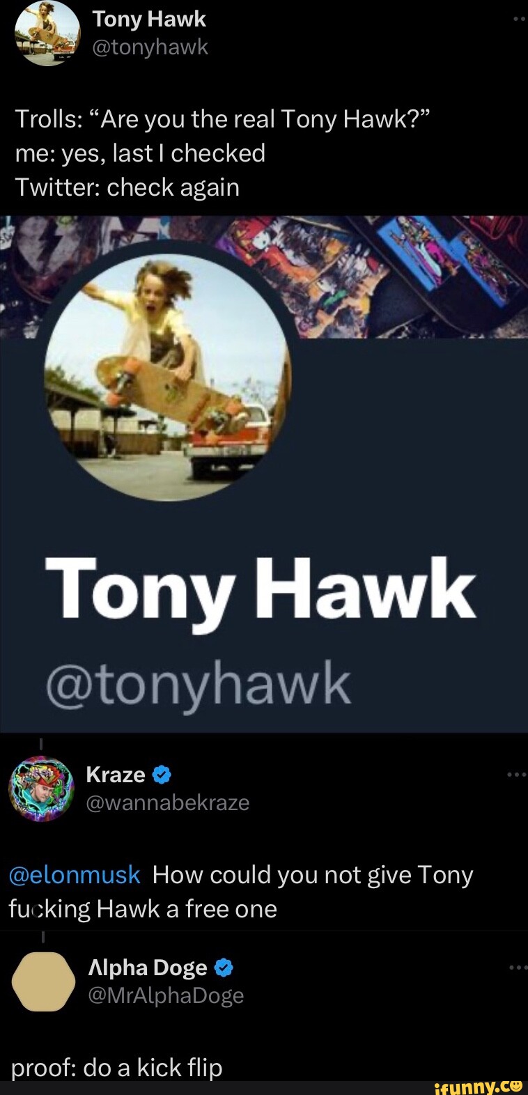 Tony Hawk Trolls Are You The Real Tony Hawk Me Yes Last I Checked