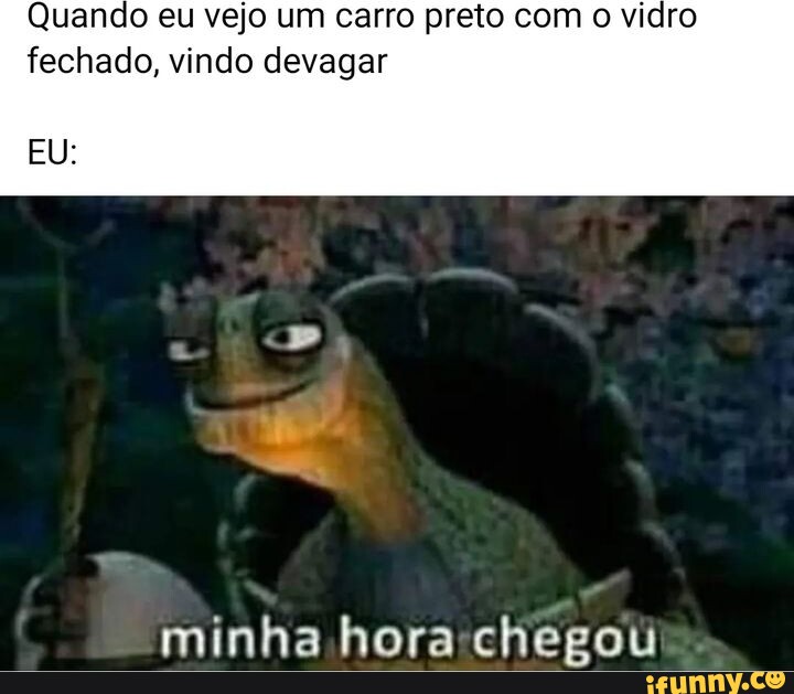 Quando Eu Vejo Um Carro Preto O Vidro Fechado Vindo Devagar Eu