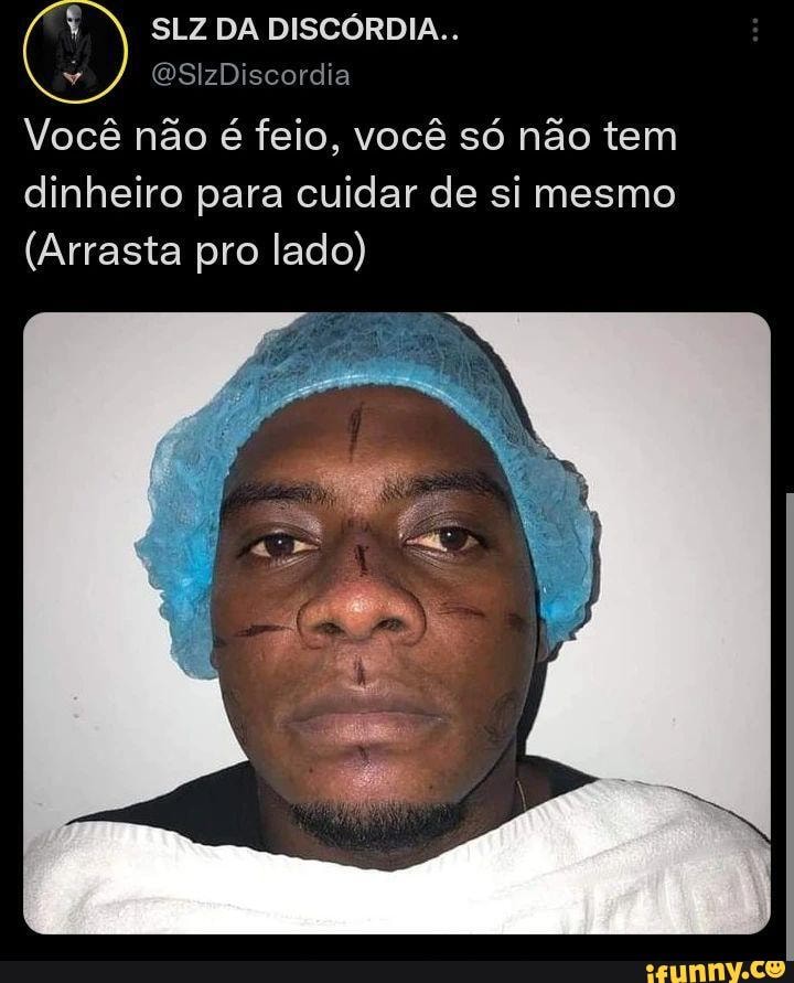 Voc N O Feio Voc S N O Tem Dinheiro Para Cuidar De Si Mesmo