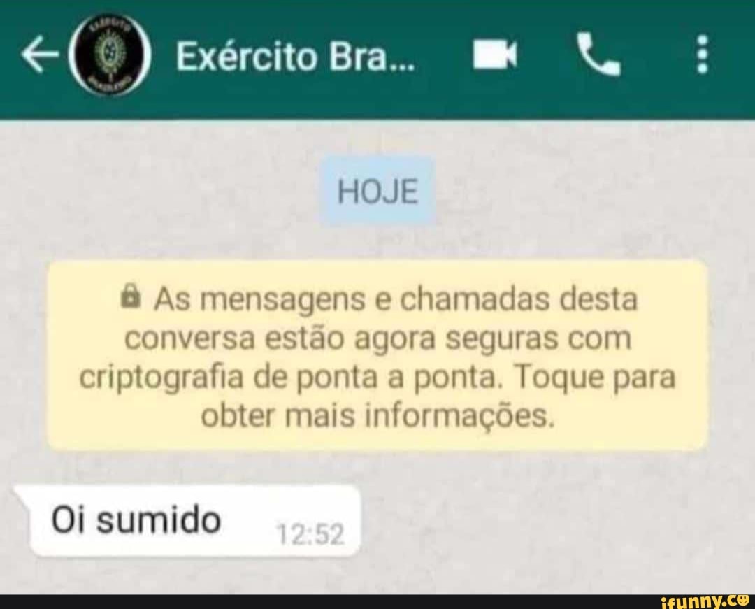 Exército Bra HOJE As mensagens e chamadas desta conversa estão