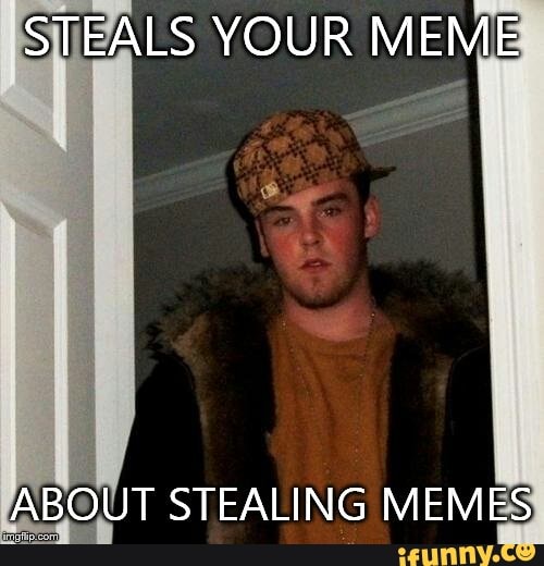 Steals Your Mem Gout Stealing Meme S Ifunny