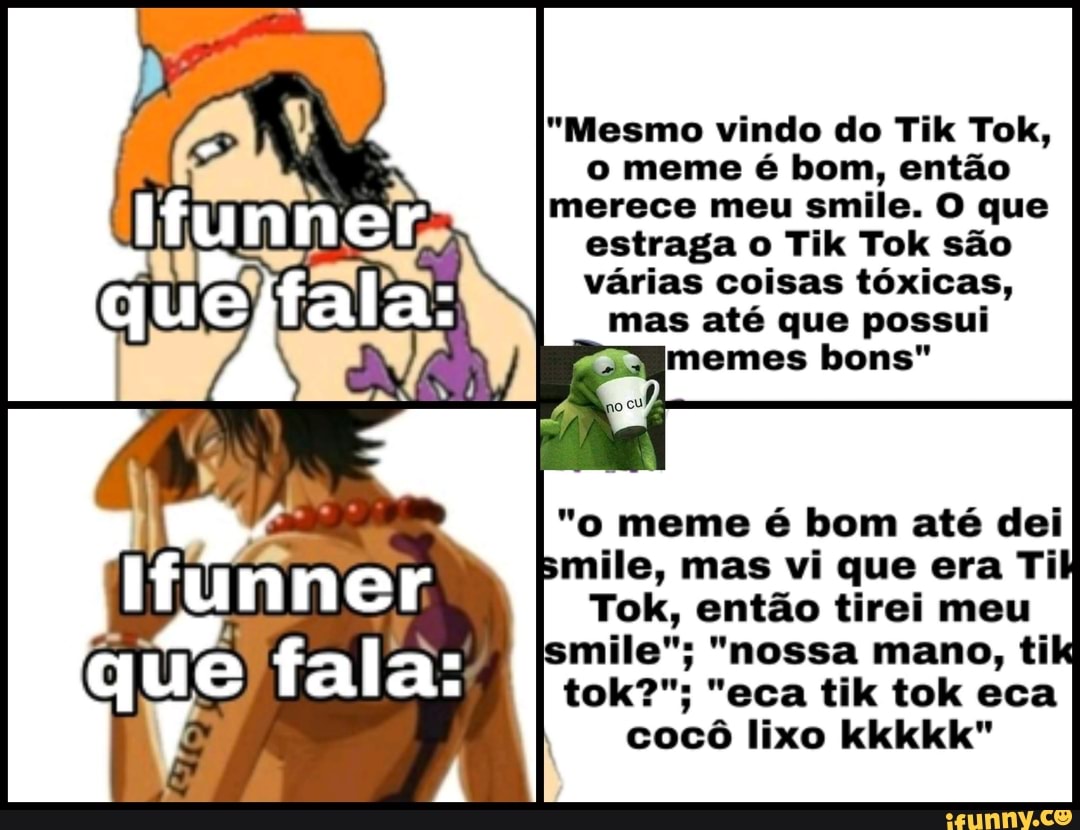 Mesmo Vindo Do Tik Tok O Meme Bom Ent O Merece Meu Smile O Que