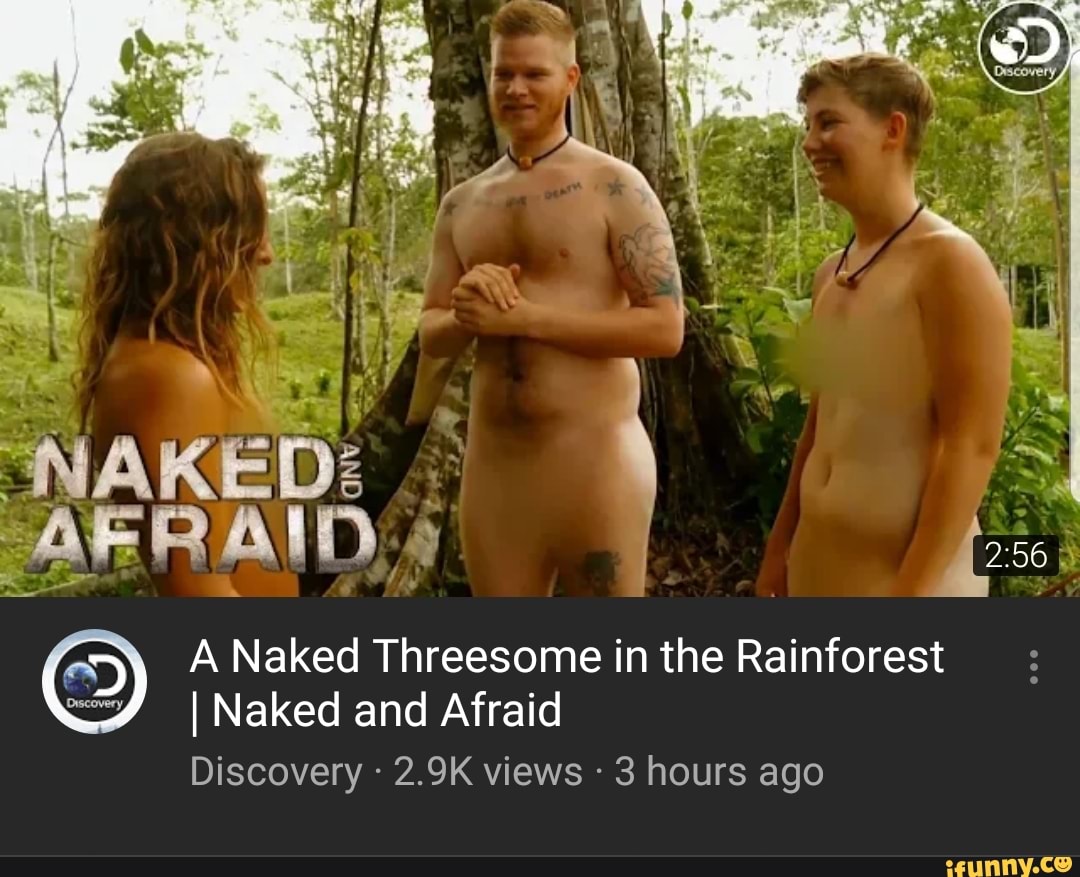 A Naked Threesome In The Rainforest I Naked And Afraid Discovery K
