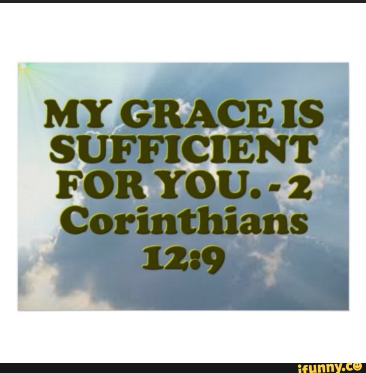 My Grace Is Sufficient For You Corinthians Ifunny