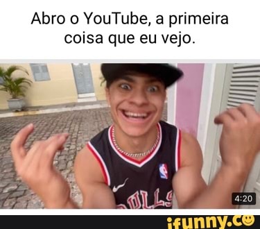 Abro O YouTube A Primeira Coisa Que Eu Vejo IFunny Brazil