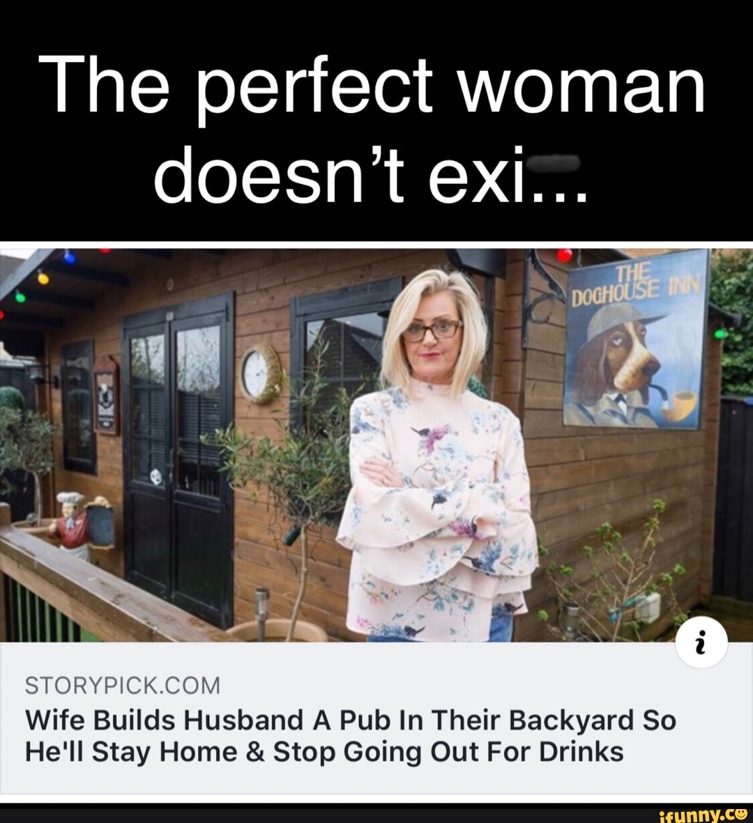 The Perfect Woman Doesnt Exi Storypick Wife Builds Husband A Pub