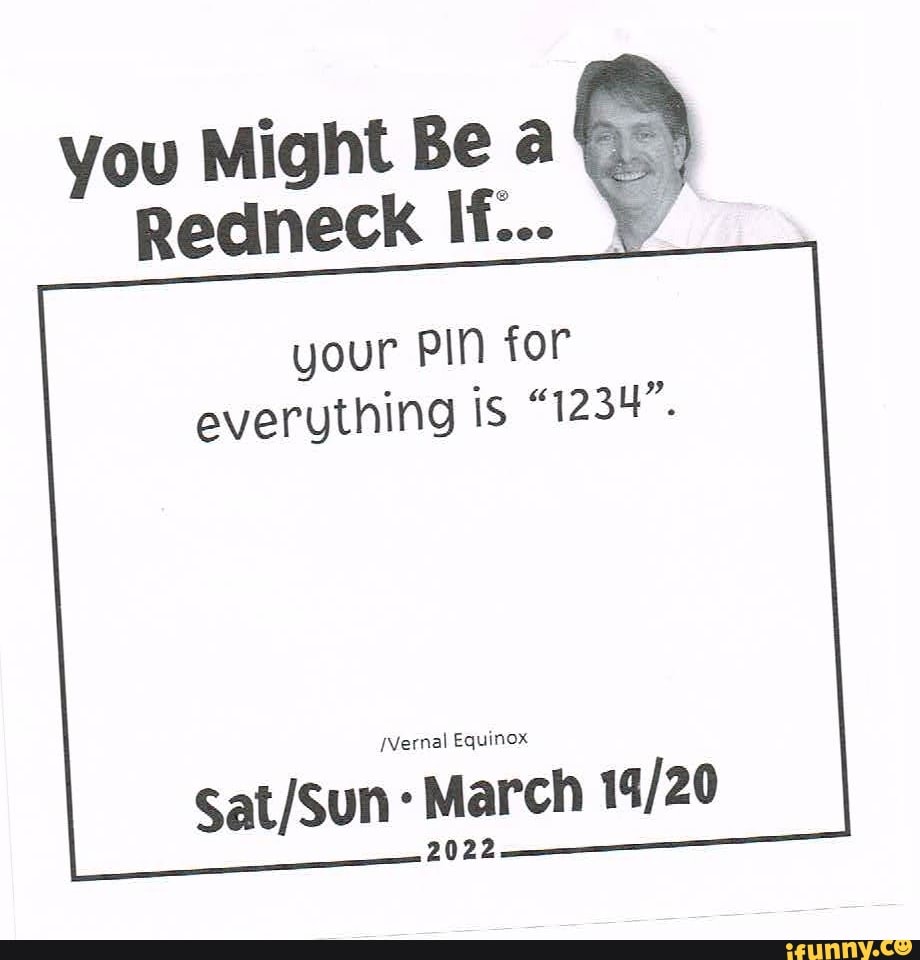 You Might Be A Redneck If Your Pin For Everything Is Nal