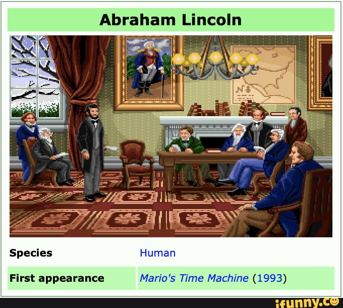 Abraham Lincoln Species Human First Appearance Mario S Time Machine