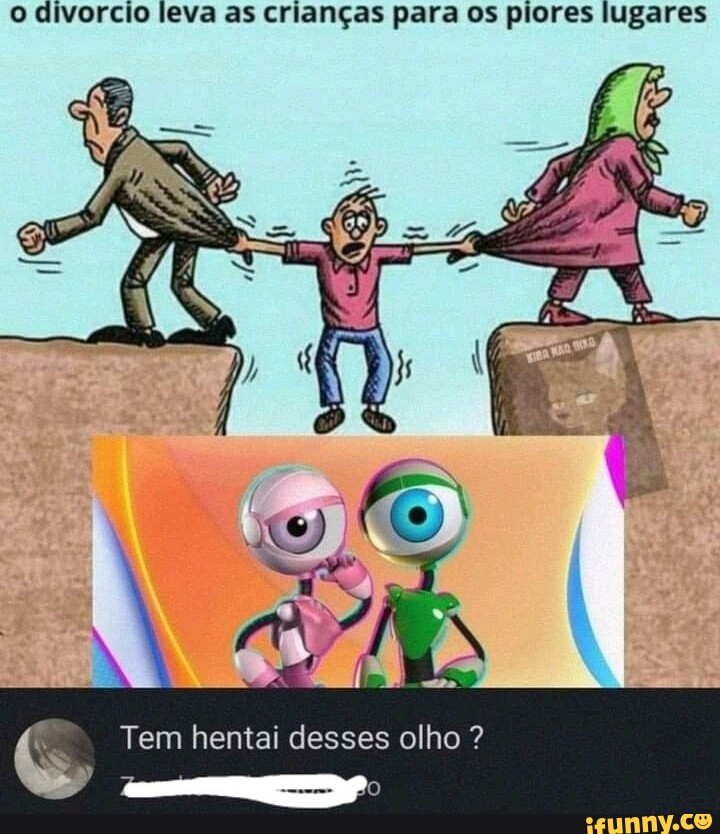 O Divorcio Leva As Crian As Para Os Piores Lugares Tem Hentai Desses