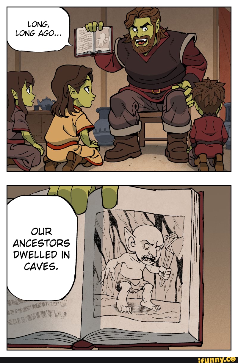 Goblin Girl Learns Goblin History LONG LONG AGO OUR ANCESTORS