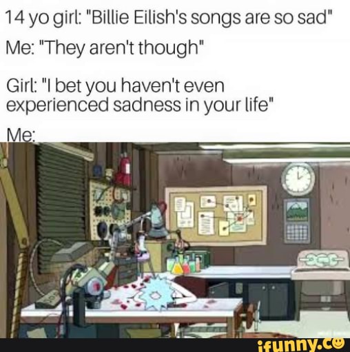 14 Yo Girl Billie Eilishs Songs Are So Sad Me They Aren T Though