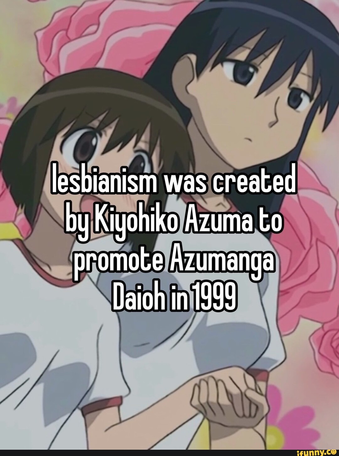 Lesbianism Was Created By Kiyohiko Azuma To Promote Azumanga Daioh In