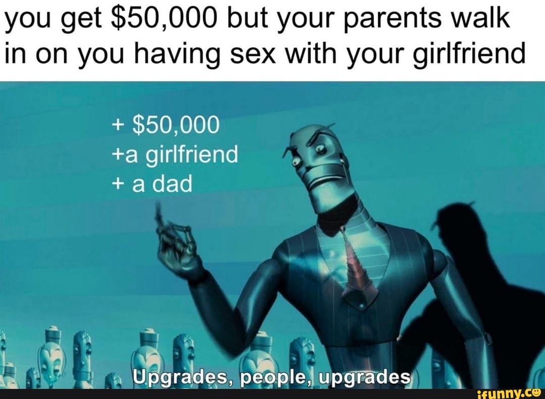 You get $50,000 but your parents walk in on you having sex with your girlfriend picture