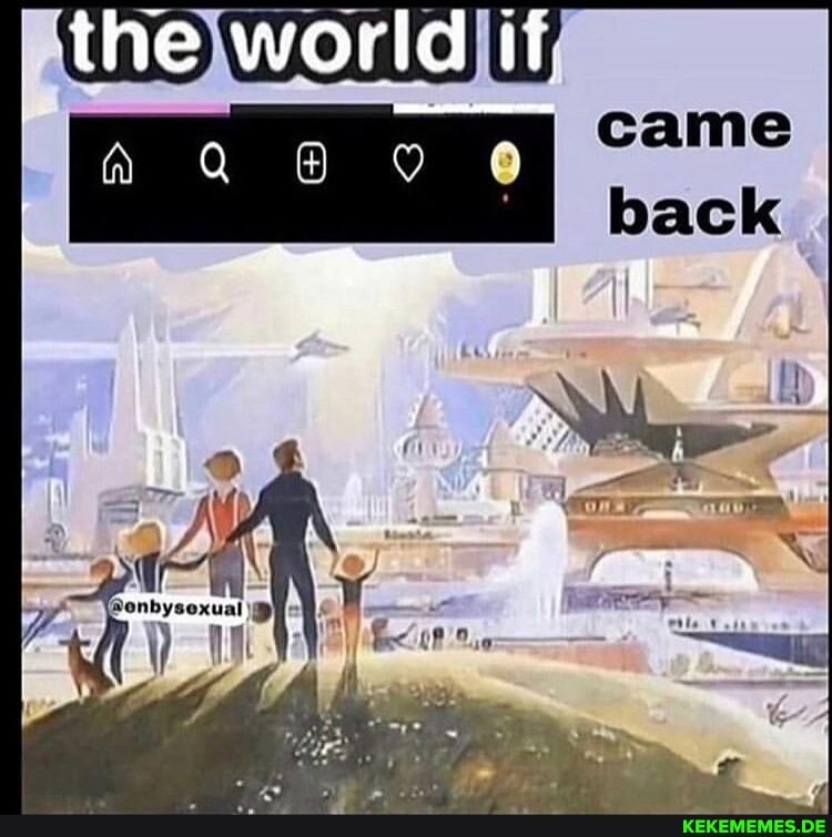 the wor
itl Q
Id if,
come
back
