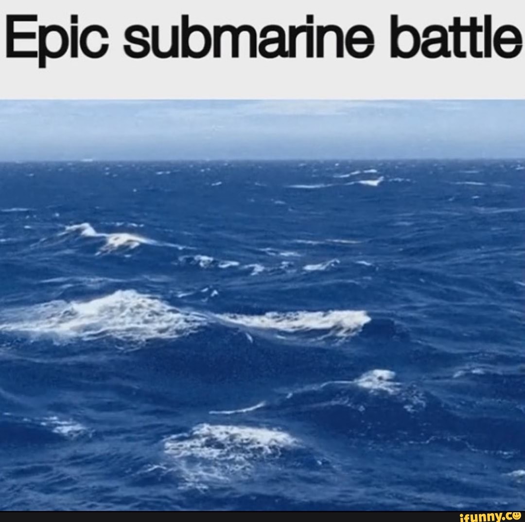 Epic submarine battle - iFunny