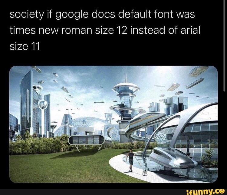 Society if google docs default font was times new roman size 12