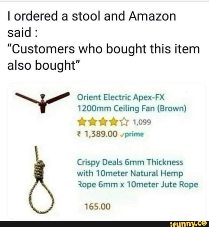 Bad recommendation of a fan and a rope, usually a combination in suicide.