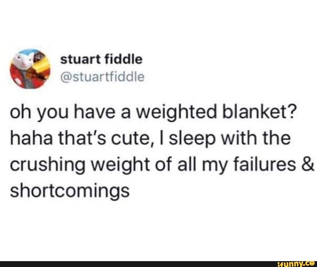 29 Weighted Blanket Meme Funny - Woolseygirls Meme