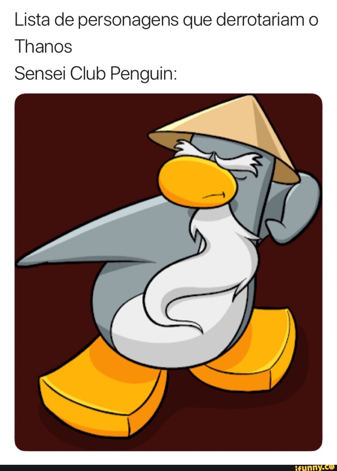 Lista de personagens que derrotariam o Thanos Sensei Club Penguin: - iFunny  Brazil