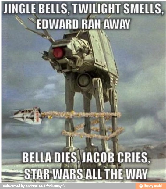 JINGLE BELLS, TWILIGHT SMELLS,
EDWARD RAN AWAY
BELLA DIES JACOS CRIES,