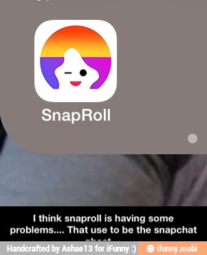 I think snaproll is having some
problems.... That use to be the snapchat - I think snaproll is having some problems.... That use to be the snapchat ghost....