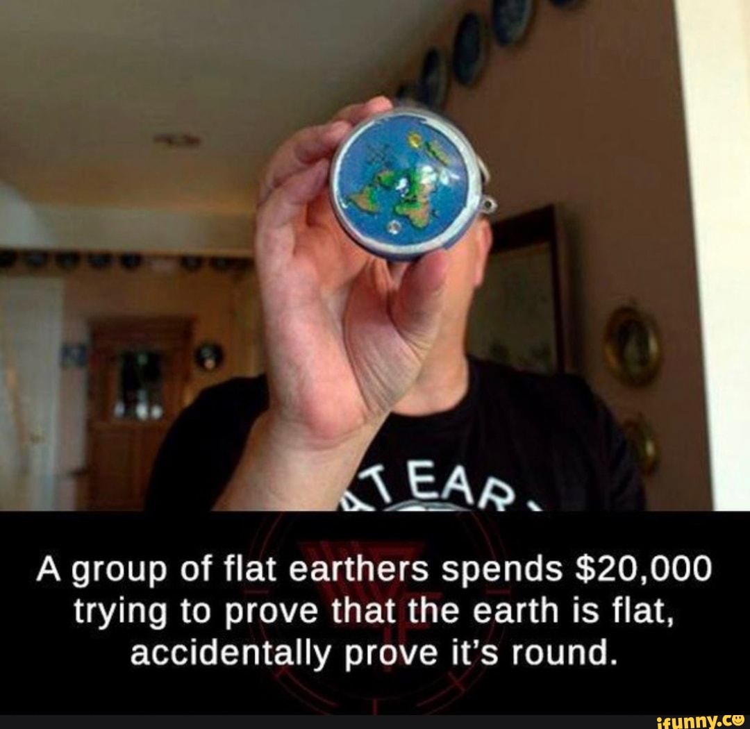 flat earthers spend 20000