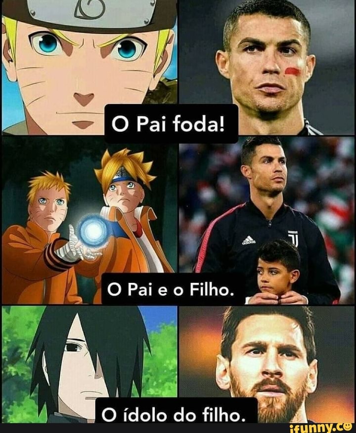 AS, Pai fodal
O Pai e o Filho.
ídolo do filho.