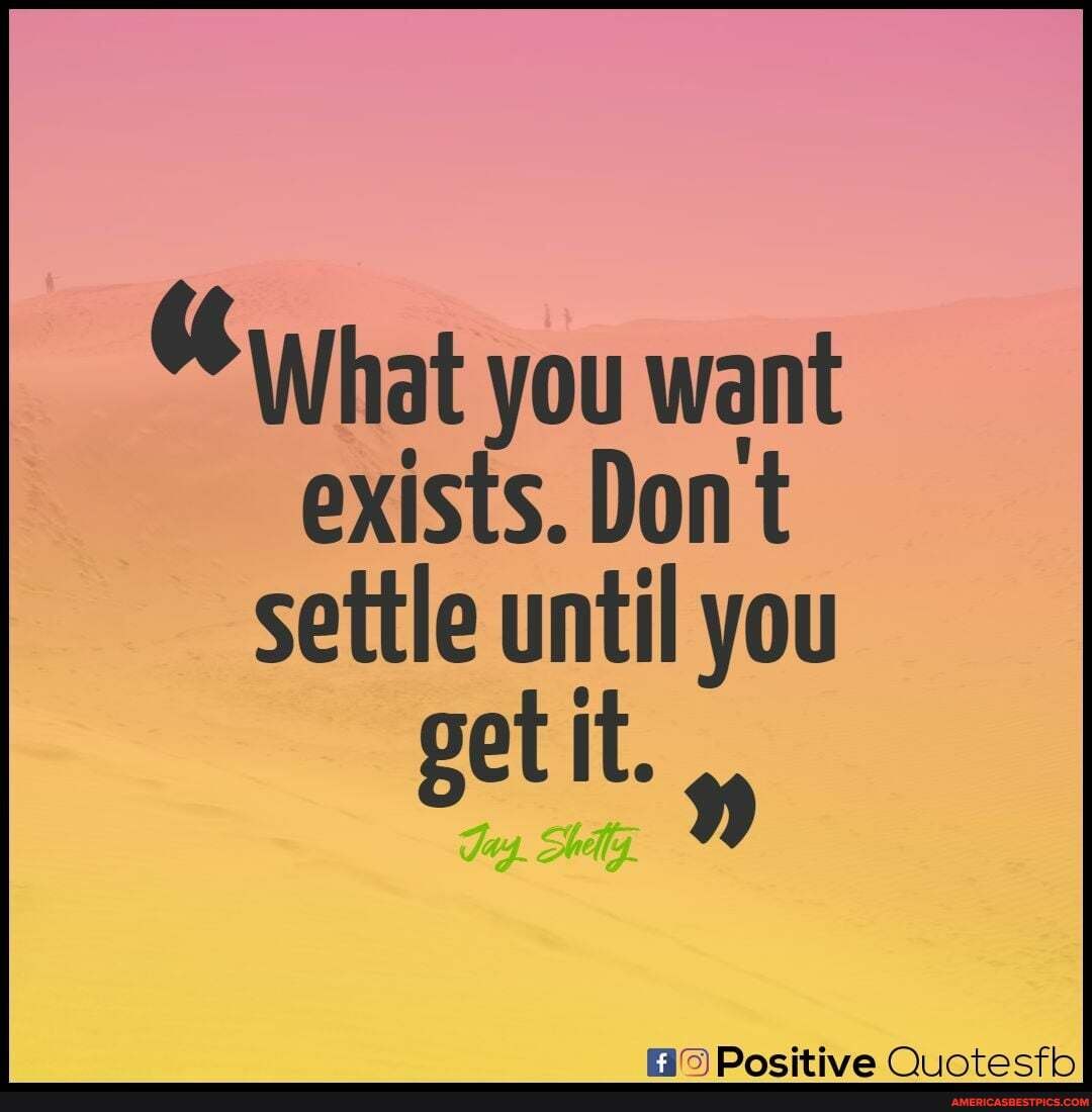 What you want exists. Don t
Settle until you
get it.
Docitive On