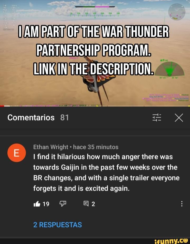 Am Part Of The War Thunder Partnership Program Link In The Description Comentarios 81 Ethan Wright Hace 35 Minutes Find It Hilarious How Much Anger There Was Towards Gaijin In The Past