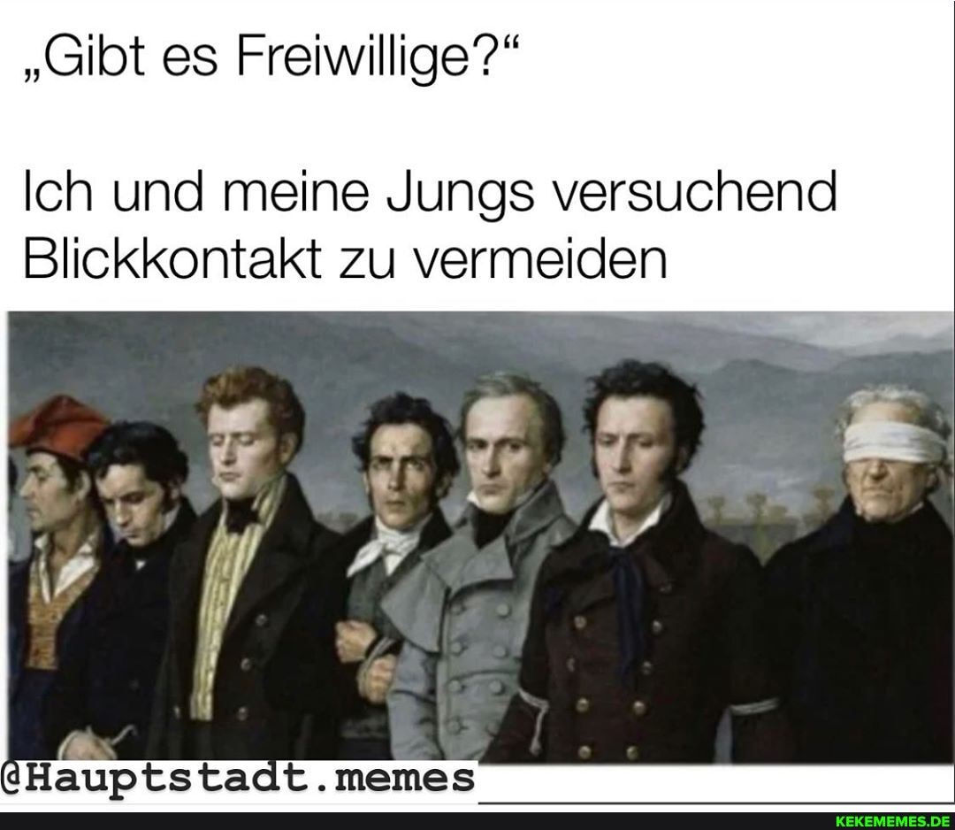 "Gibt es Freiwillige?"
Ich und meine Jungs versuchend
Blickkontakt zu vermeiden
Hau mamas