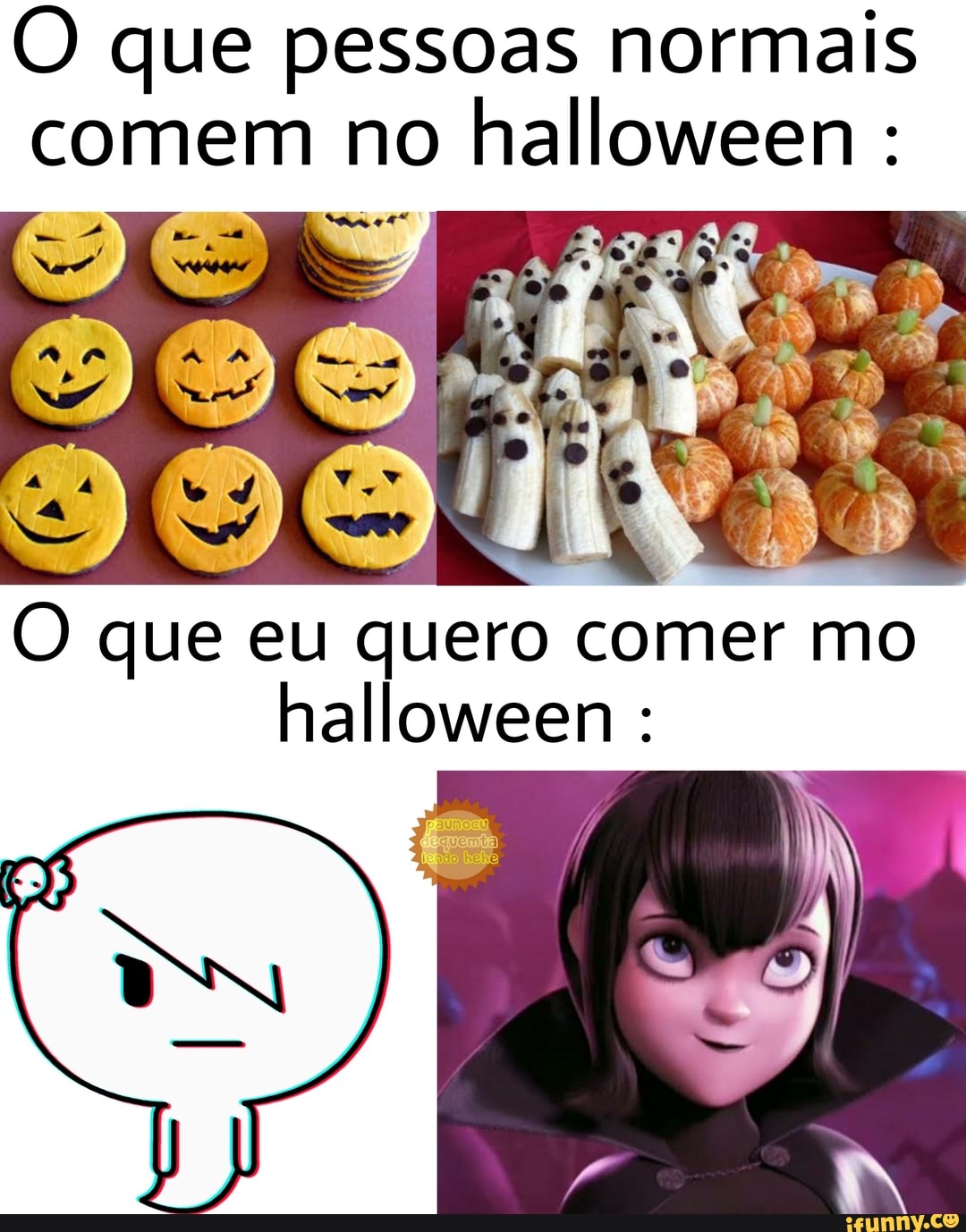 O que pessoas normais comem no halloween :
que eu quero comer mo hall :