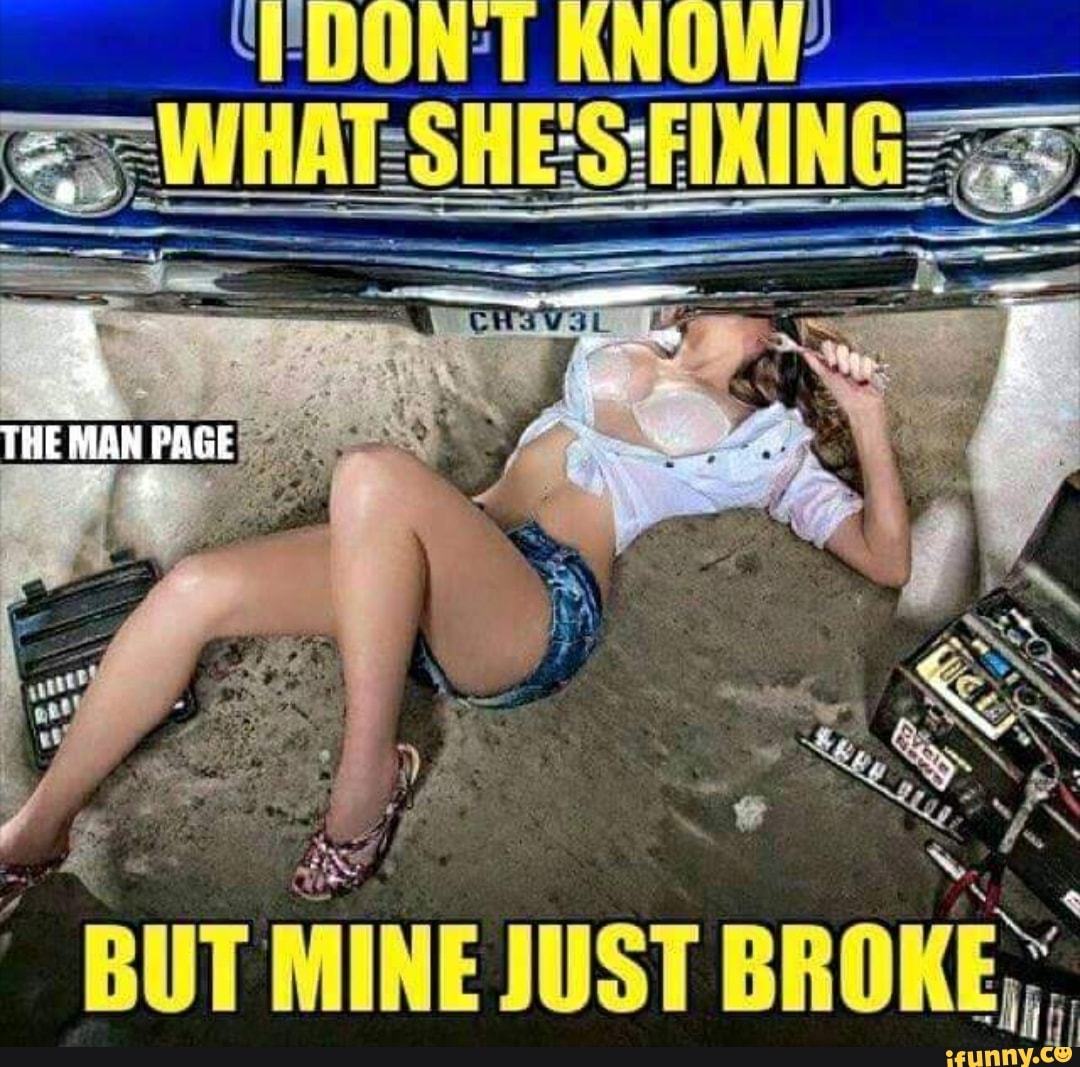 'OUNTRNOW
ay WHAT: SHES FIKING gS
"BUT MINE JUST
BROKE.'