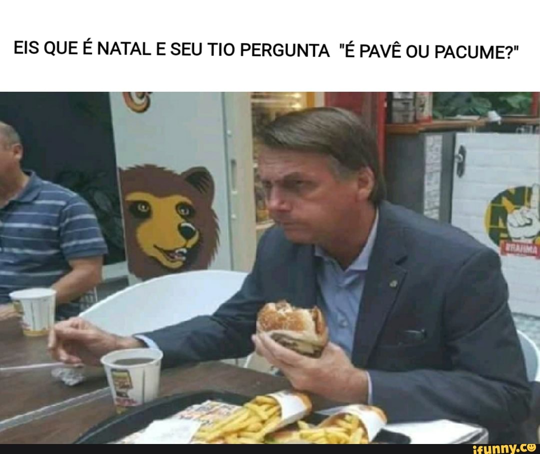 EIS QUE É NATAL E SEU TIO PERGUNTA "E PAVE OU PACUME?"