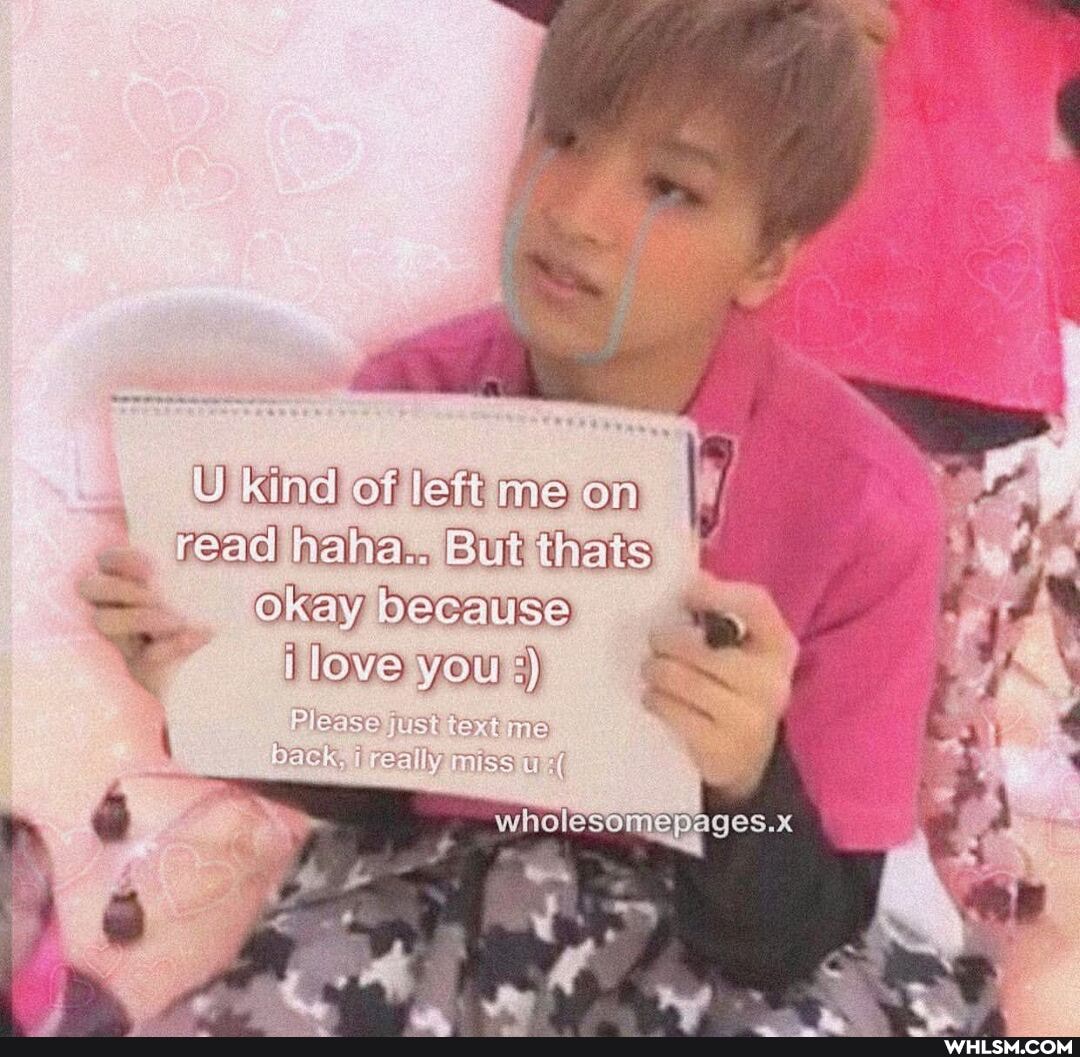 kind of leit me ead) haha.. But
Okay because
love you
Please just text me
Back, really miss
wholeson epages.x