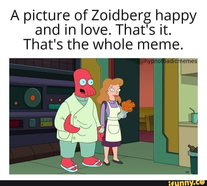 A picture of Zoidberg happy and in love. That's it. That's the whole ...