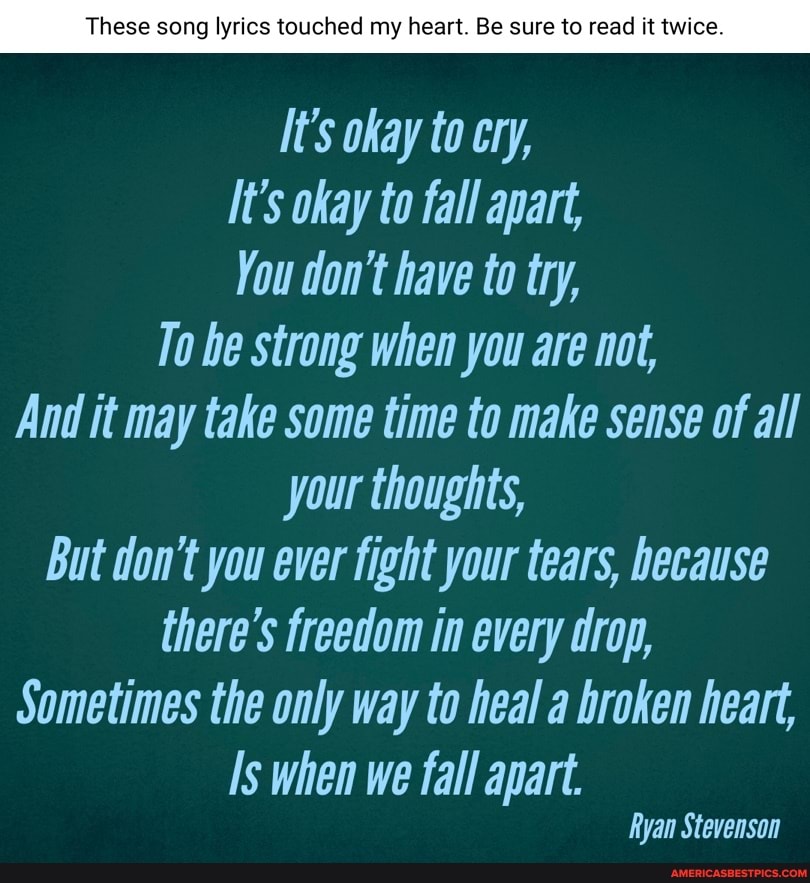These Song Lyrics Touched My Heart Be Sure To Read It Twice It S Okay To Cry