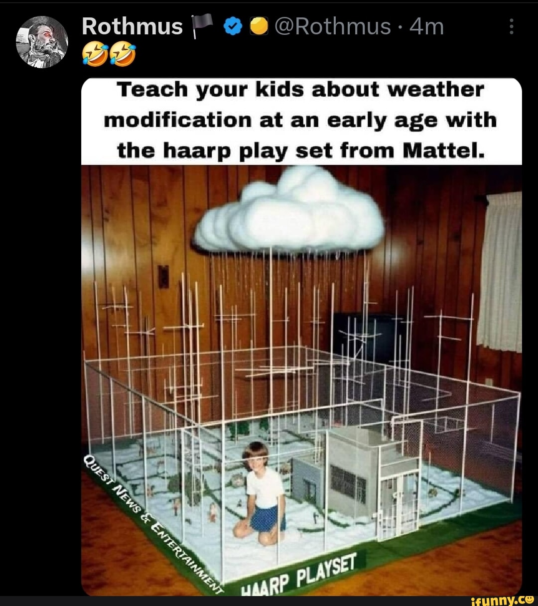 Rothmus @Rothmus Teach your kids about weather modification at an early ...