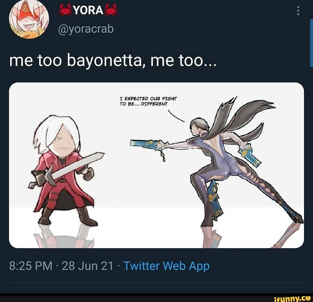 YORA @yoracrab me too bayonetta, me too... EXPECTED OUR FIGHT TO BE ...