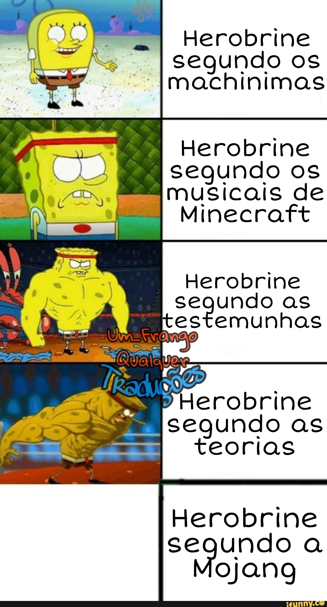 Herobrine segundo os machinimas
Herobrine segundo os musicais de
Minecraft
Herobrine
segundo as testemunhas
Herobrine segundo as
I teorias
Herobrine segundo ojang