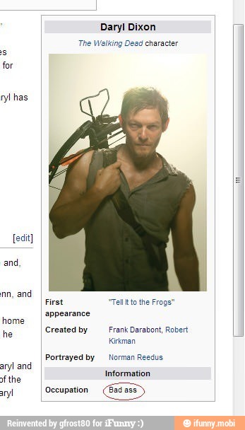 he
aryl and
the
Daryl Dixon
The Walking Dead character
Created by Frank Darabont, Robert
Kirkman
Portrayed by Norman Reedus
Information