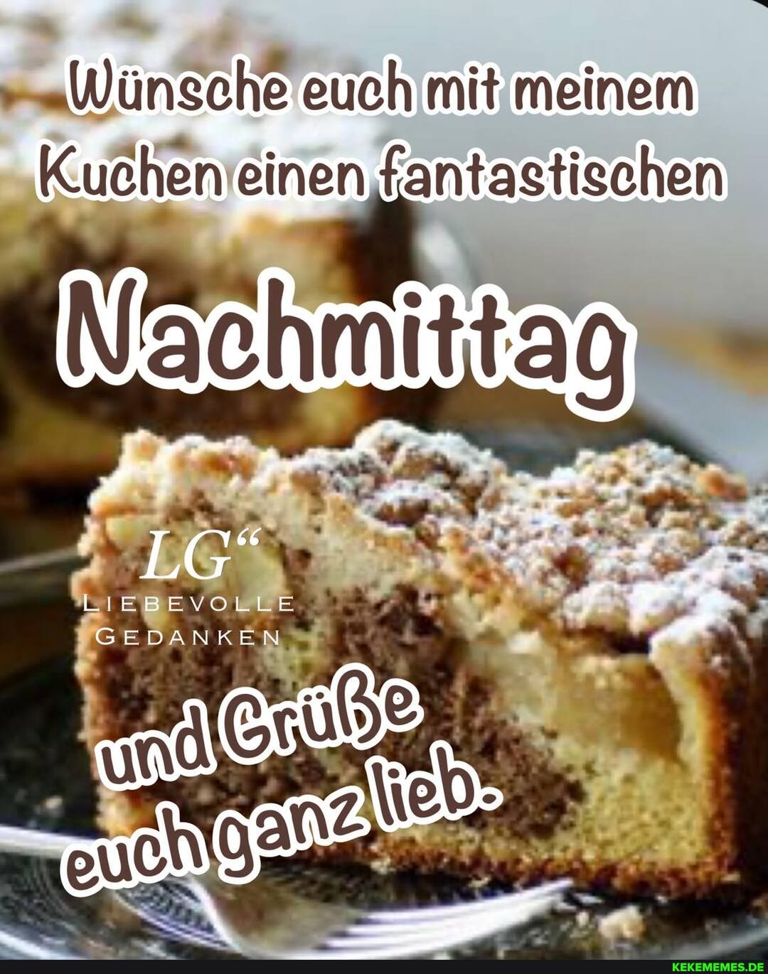 "Wünsche euch mit meinem
Kuchenieinen fantastischen
IEBEVOLLE
GEDANKEN