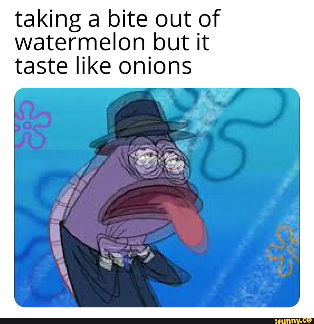 taking a bite out of watermelon but it taste like onions