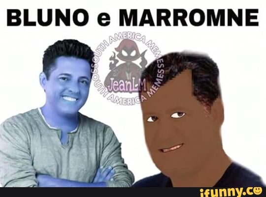 BLUNO e MARROMNE
