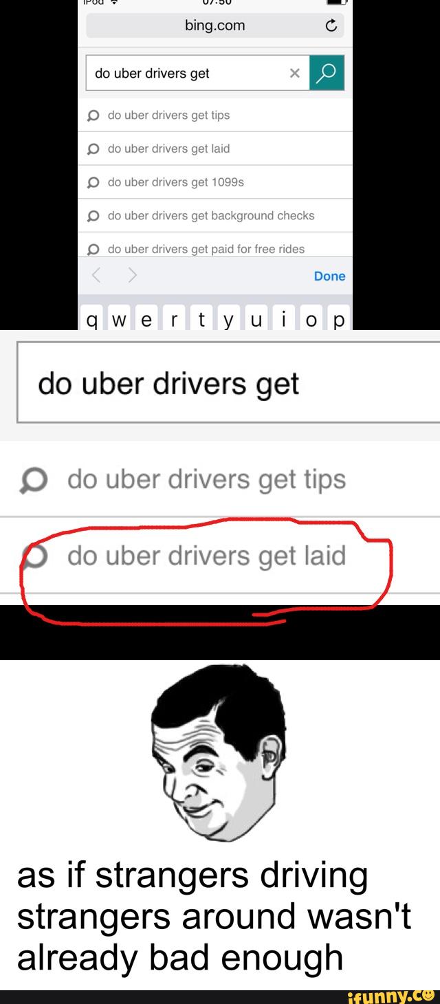 dc uber drivers get
qwertyuiop
d0 uber drivers get
0 (io Uber drwers get iips
as if strangers driving