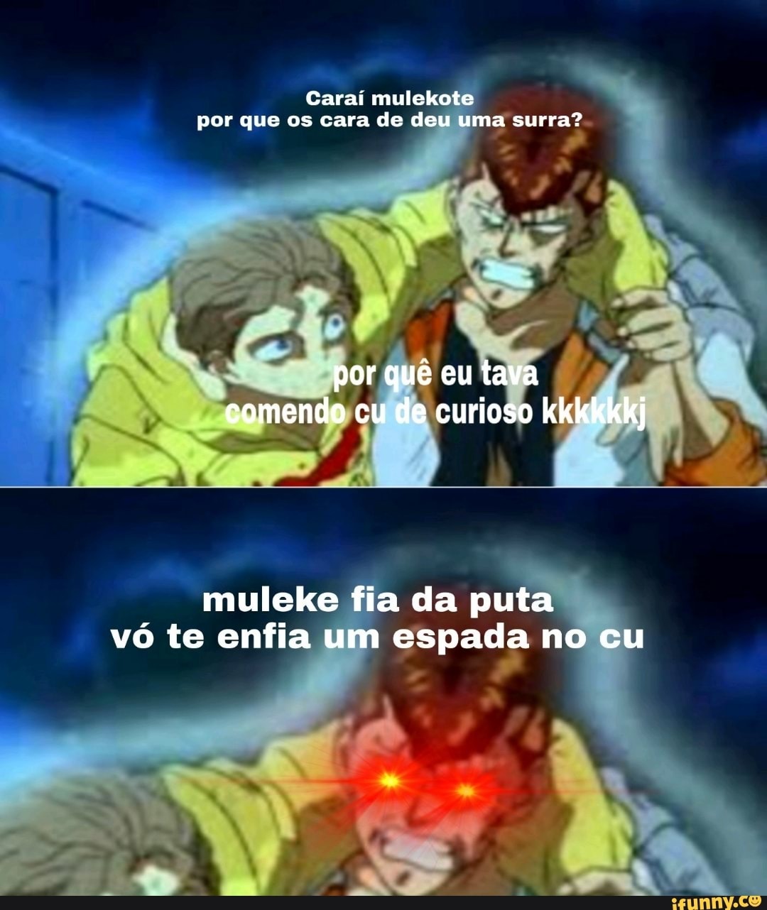 Caraí mulekot
por que os cara de de