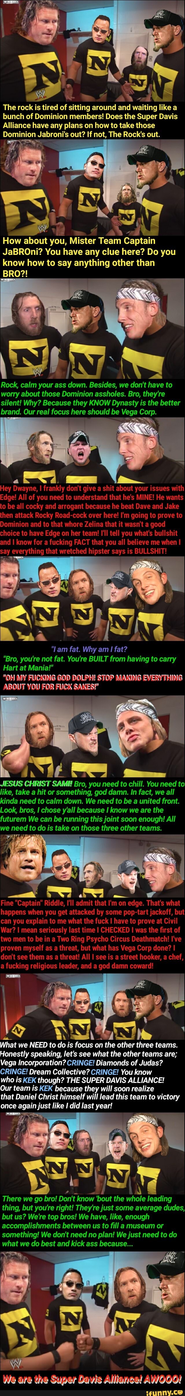 The rock is tired of sitting around and w:
bunch of Dominion members! Does the Super Davis
Alliance have any plans on how to take those
How about
you, Mister Team Captain
JaBROni? You have any clue here? Do you
know how to say anything other than