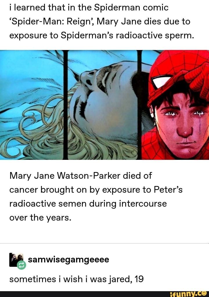 I learned that in the Spiderman comic 'Spider-Man: Reign', Mary Jane dies  due to exposure