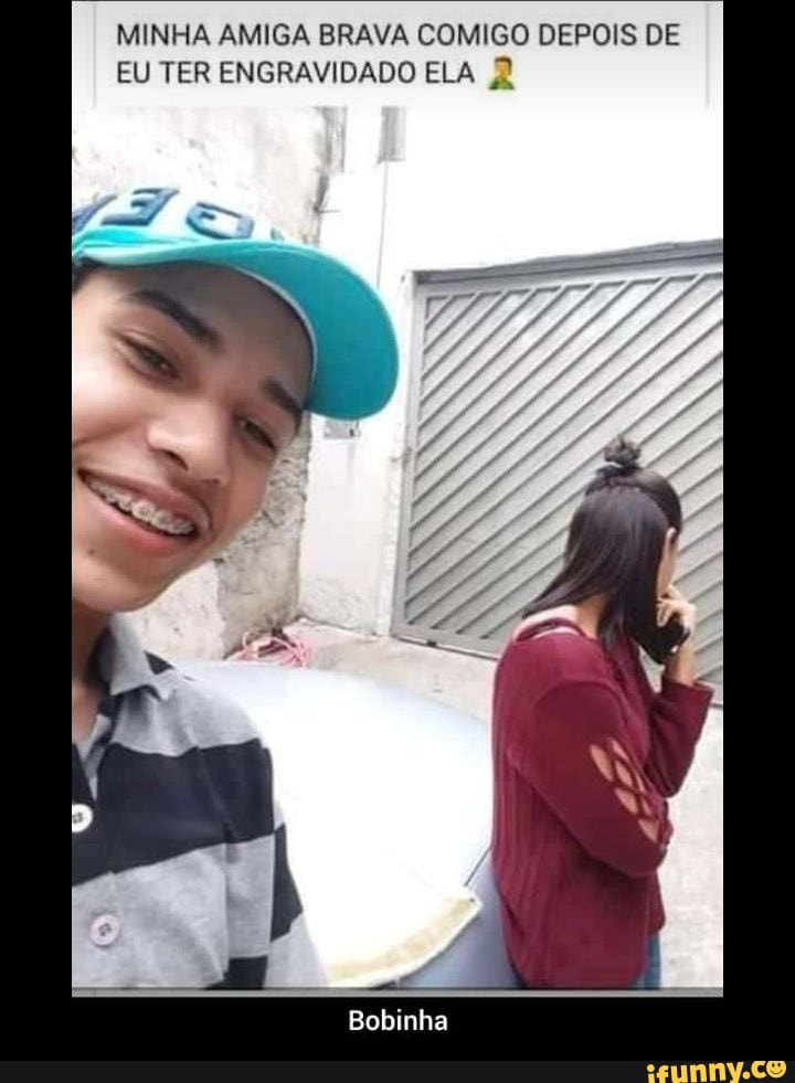MINHA AMIGA BRAVA COMIGO DEPOIS DE
EU TER ENGRAVIDADO ELA 2