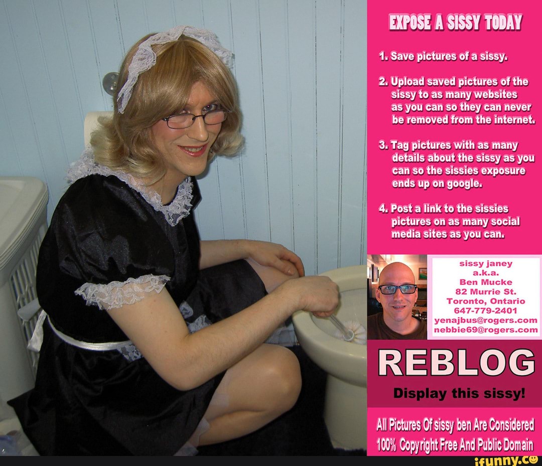 EXPOSE SISSY TODAY 1. Save pictures of sissy.2